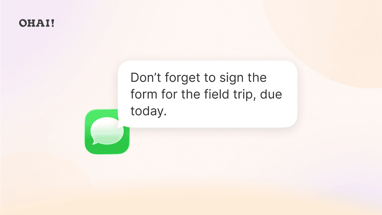 An Ohai SMS reminder reading Do not forget to sign the form for the field trip, due today